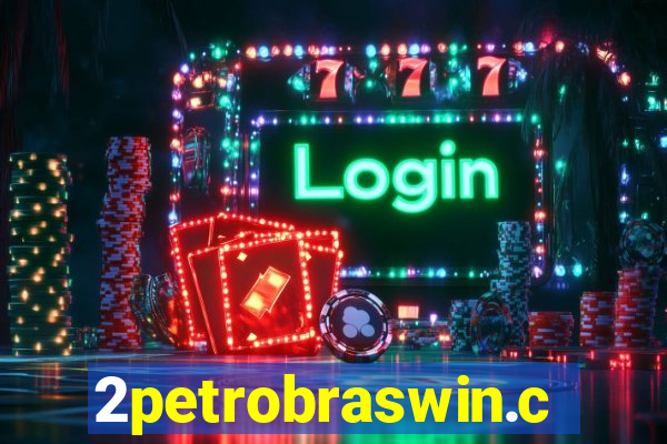 2petrobraswin.com