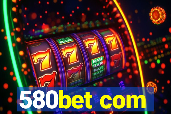 580bet com