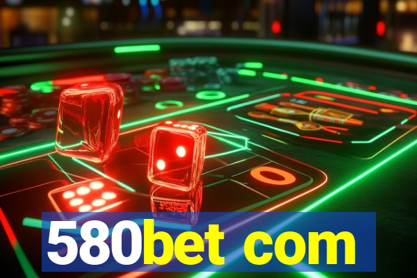 580bet com