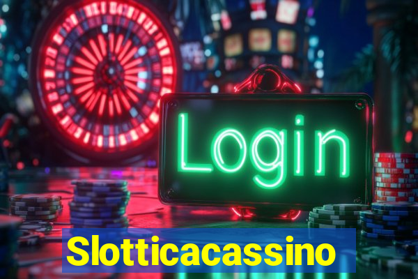 Slotticacassino