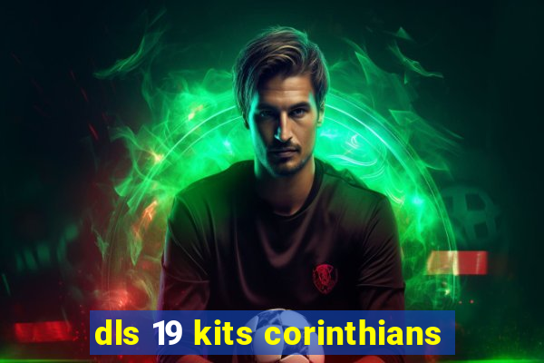 dls 19 kits corinthians