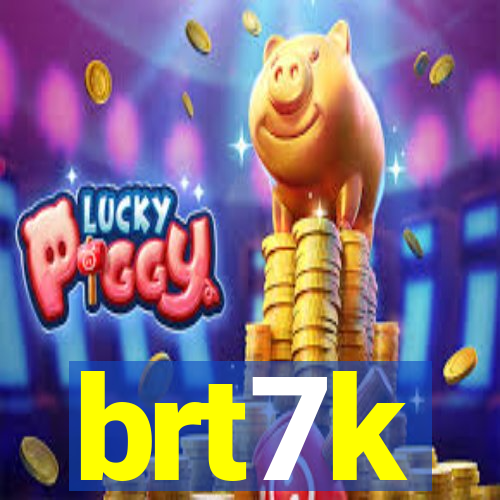 brt7k