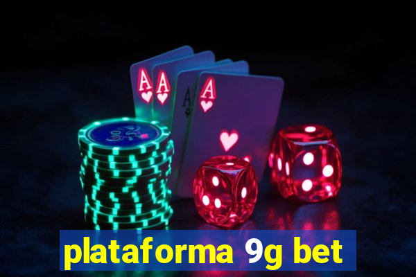 plataforma 9g bet