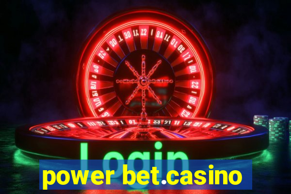 power bet.casino