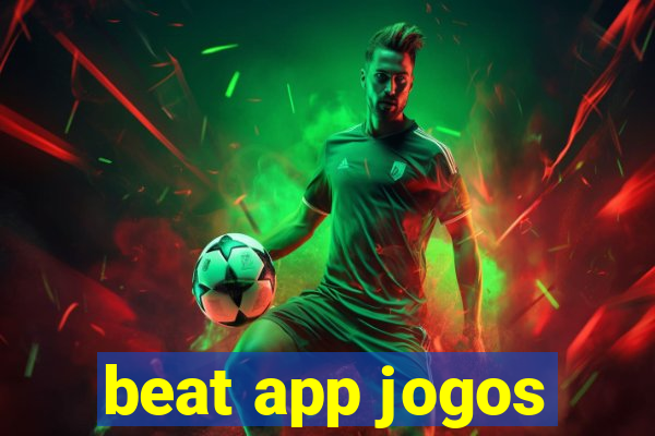 beat app jogos