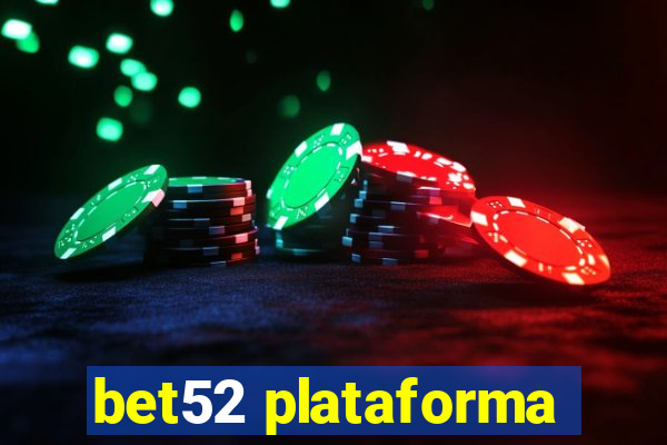 bet52 plataforma