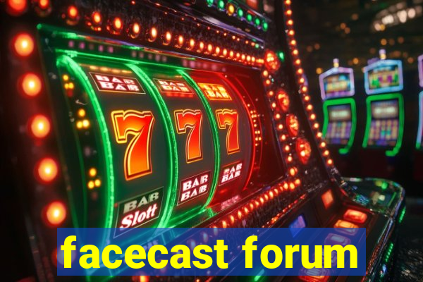 facecast forum