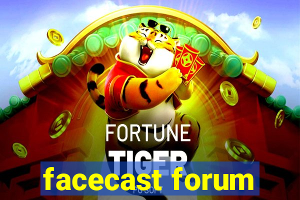 facecast forum