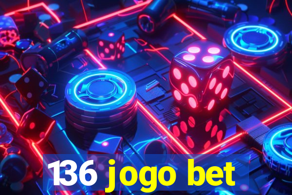 136 jogo bet