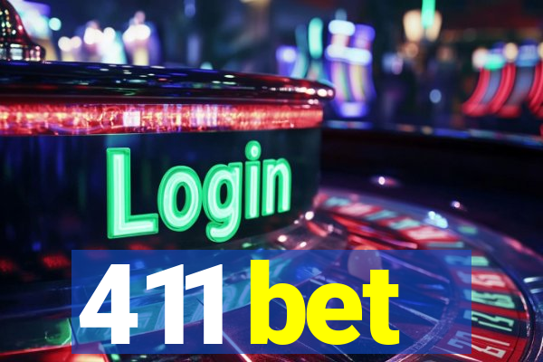 411 bet