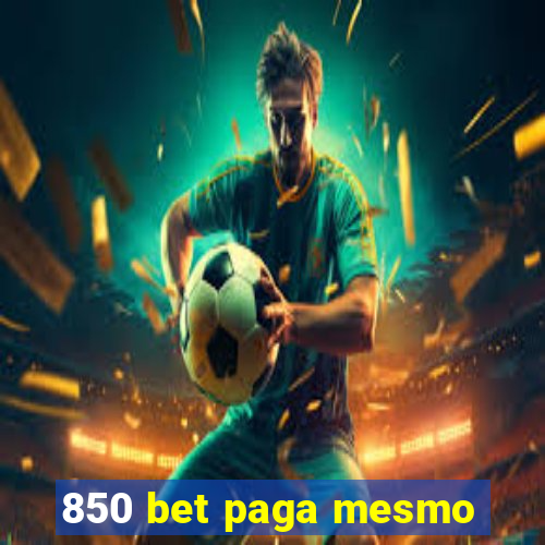 850 bet paga mesmo