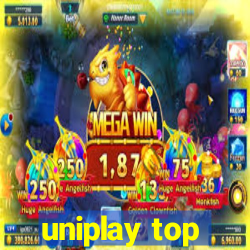 uniplay top