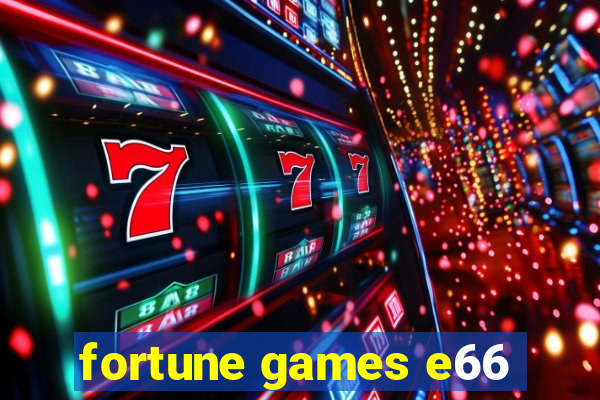 fortune games e66