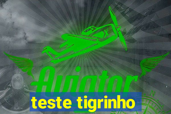 teste tigrinho