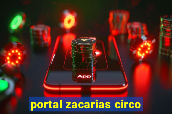 portal zacarias circo