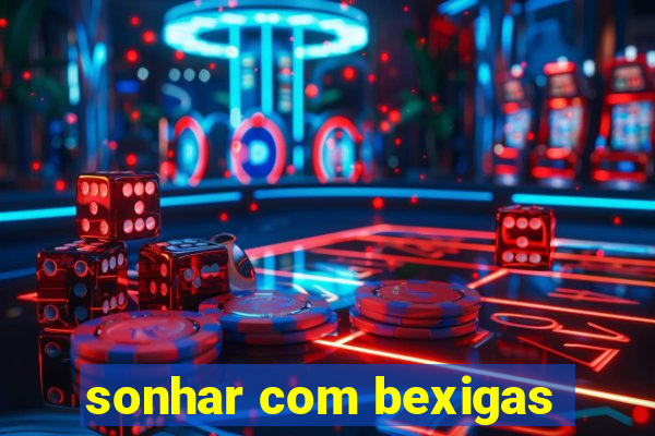 sonhar com bexigas