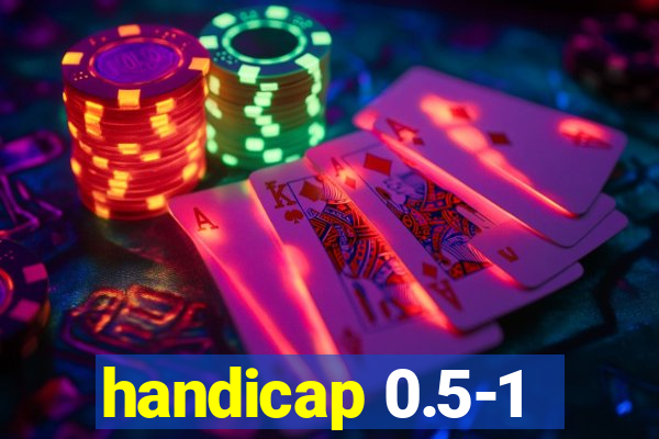 handicap 0.5-1