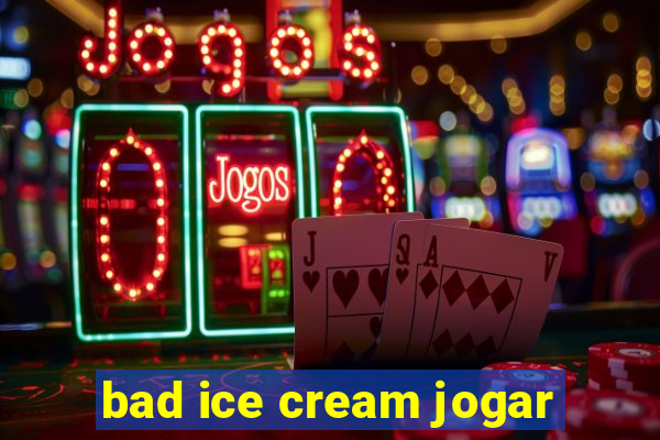 bad ice cream jogar