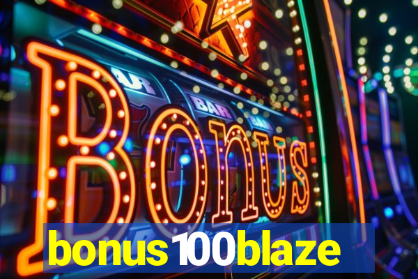 bonus100blaze