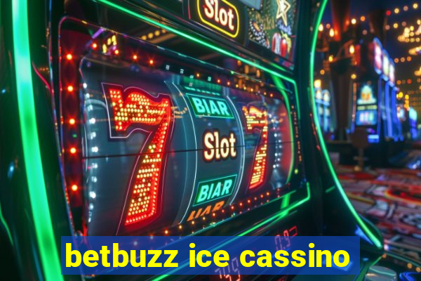 betbuzz ice cassino