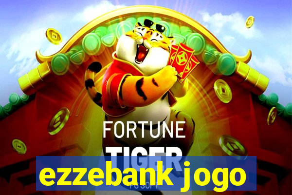 ezzebank jogo