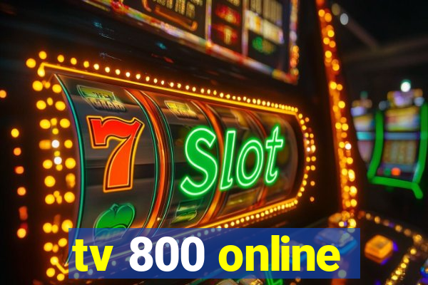 tv 800 online