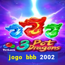 jogo bbb 2002 download android