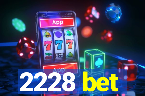 2228 bet