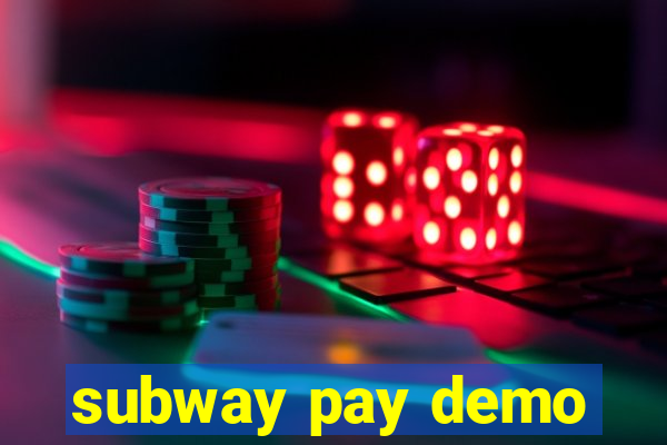 subway pay demo