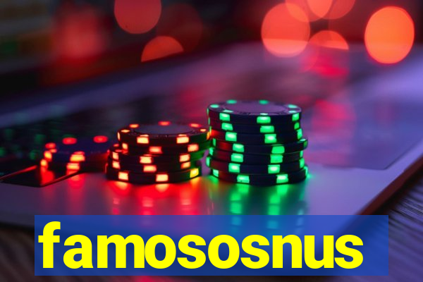 famososnus