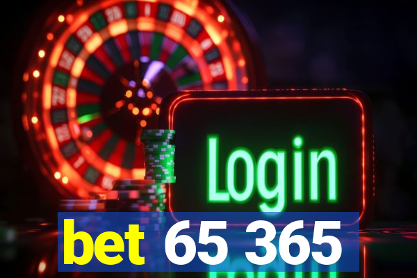 bet 65 365