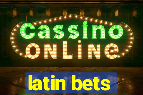 latin bets