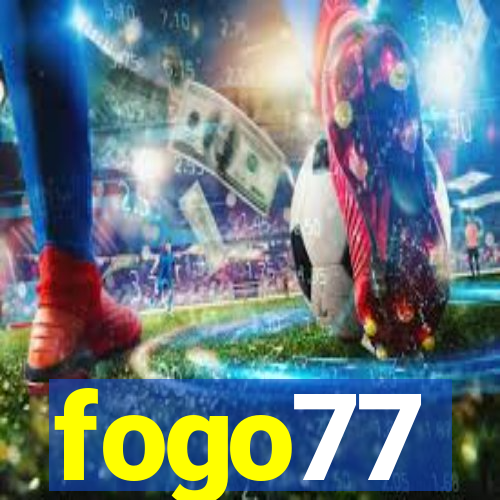 fogo77