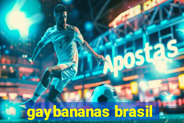 gaybananas brasil