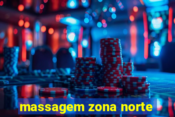 massagem zona norte