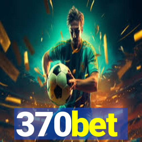 370bet