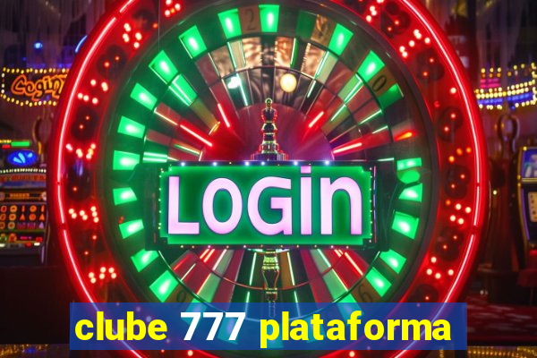 clube 777 plataforma