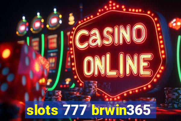 slots 777 brwin365