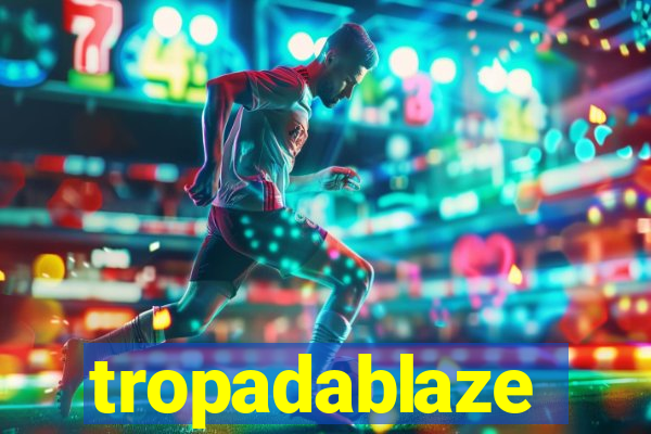 tropadablaze