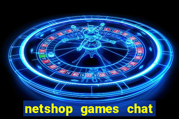 netshop games chat ao vivo