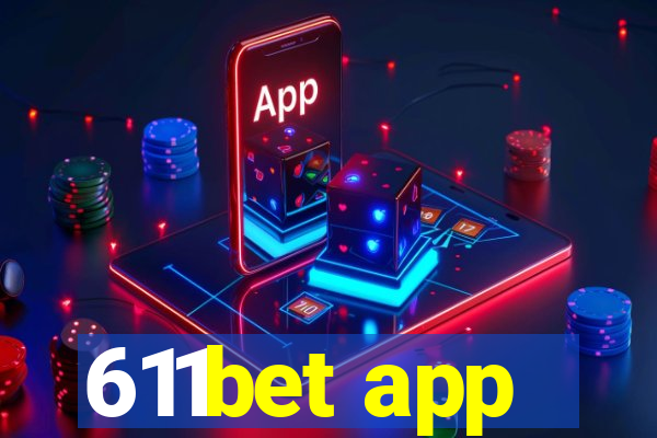 611bet app