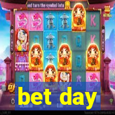 bet day