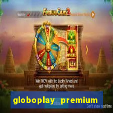 globoplay premium mod apk