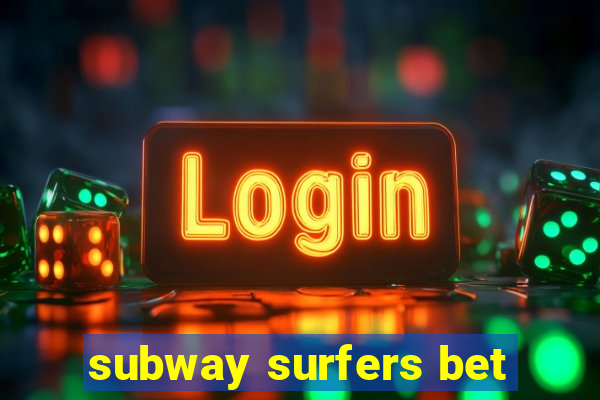 subway surfers bet