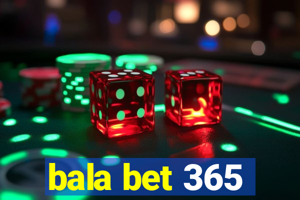 bala bet 365