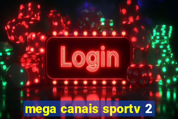 mega canais sportv 2