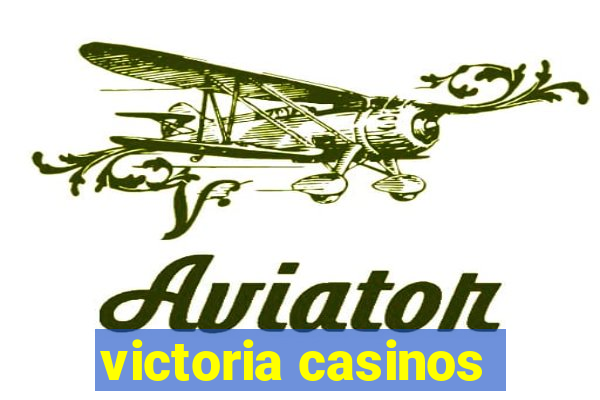 victoria casinos