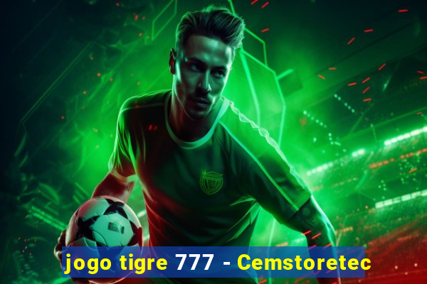 jogo tigre 777 - Cemstoretec