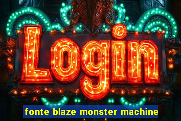 fonte blaze monster machine