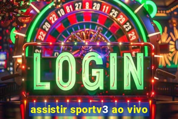 assistir sportv3 ao vivo